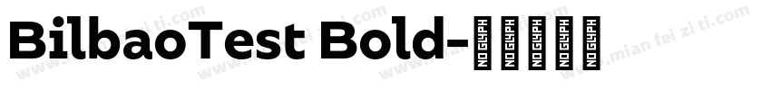 BilbaoTest Bold字体转换